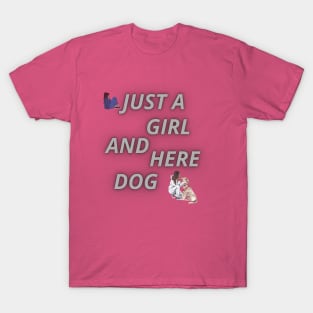 JUST A GIRL AND HERE DOG T-Shirt